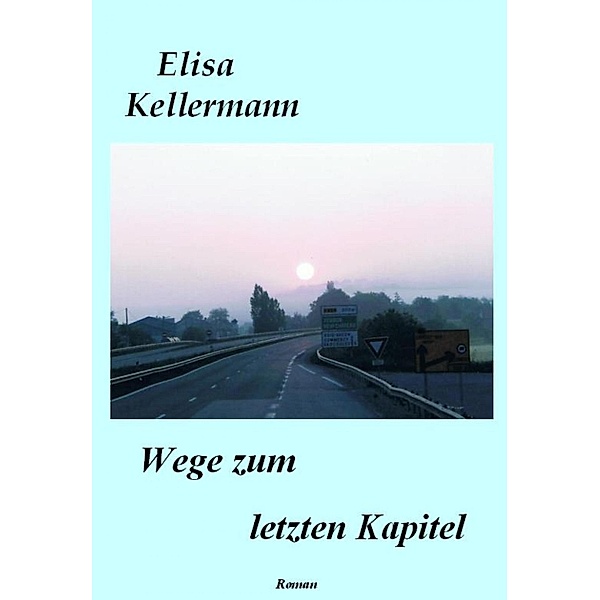 Wege zum letzten Kapitel, Elisa Kellermann