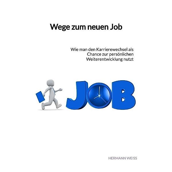 Wege zum neuen Job, Hermann Weiß