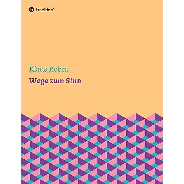 Wege zum Sinn, Klaus Robra