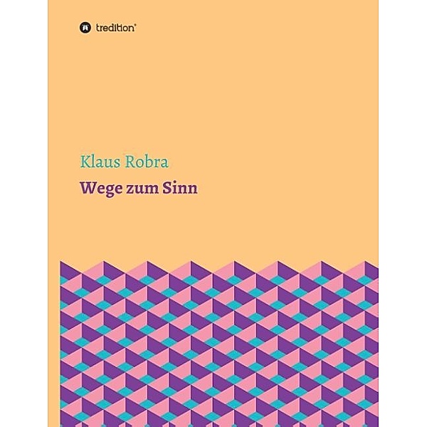 Wege zum Sinn, Klaus Robra