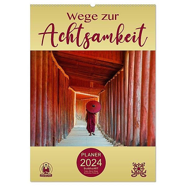 Wege zur Achtsamkeit (Wandkalender 2024 DIN A2 hoch), CALVENDO Monatskalender, BuddhaART