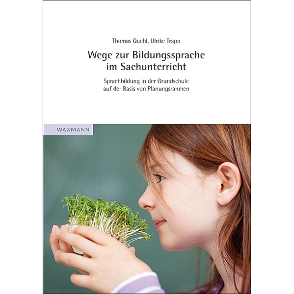 Wege zur Bildungssprache im Sachunterricht, Thomas Quehl, Ulrike Trapp