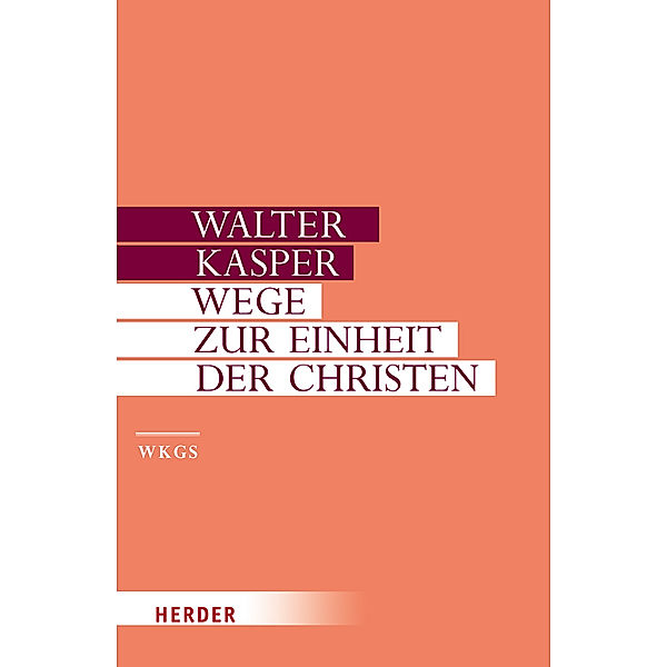 Wege zur Einheit der Christen, Walter Kasper