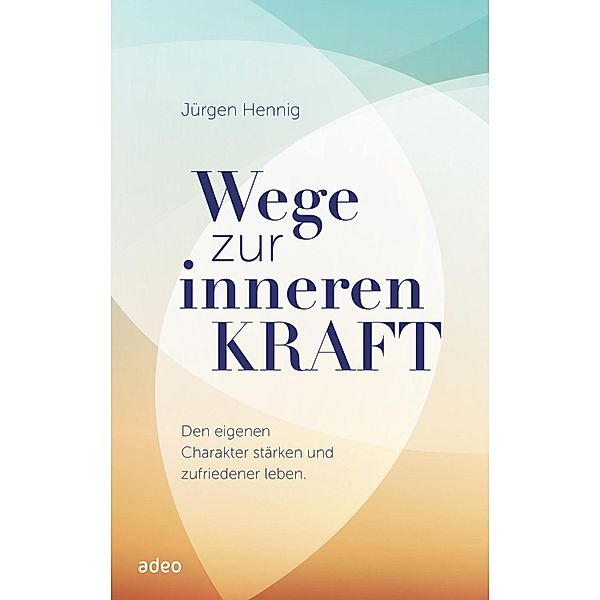 Wege zur inneren Kraft, Jürgen Hennig