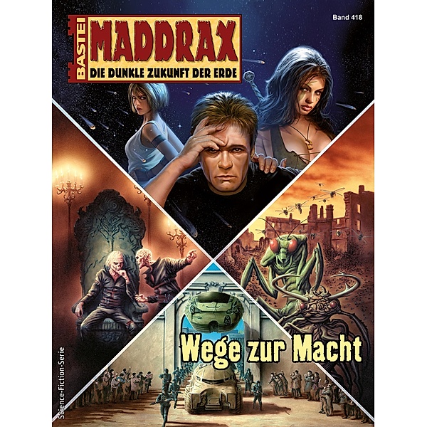 Wege zur Macht / Maddrax Bd.418, Sascha Vennemann