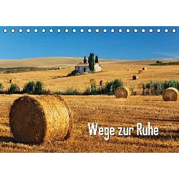 Wege zur Ruhe (Tischkalender 2015 DIN A5 quer), Calvendo