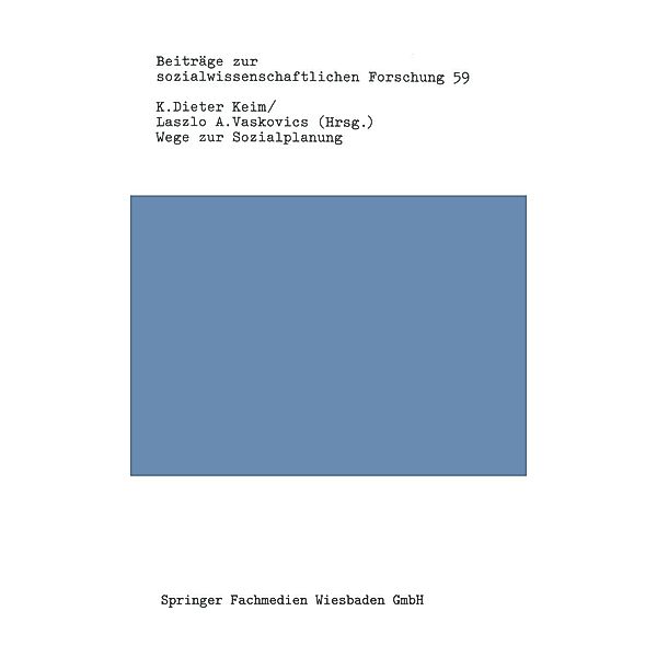 Wege zur Sozialplanung / Beiträge zur sozialwissenschaftlichen Forschung Bd.59