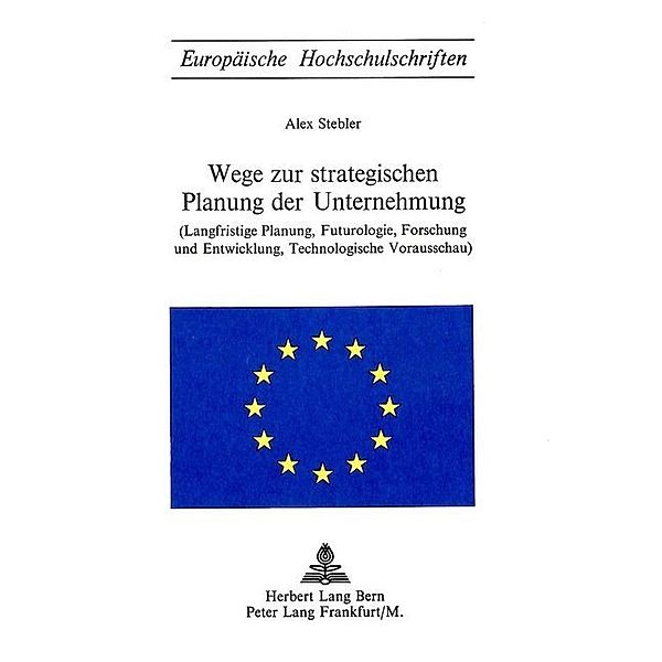 Wege zur strategischen Planung der Unternehmung, Alex Stebler