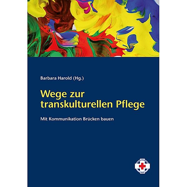 Wege zur transkulturellen Pflege