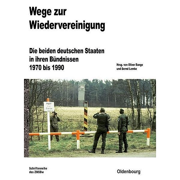 Wege zur Wiedervereinigung / Beiträge zur Militärgeschichte Bd.75