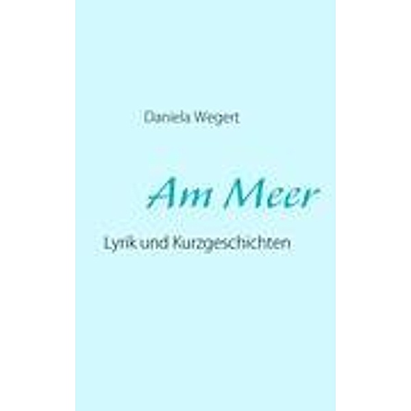 Wegert, D: Am Meer, Daniela Wegert