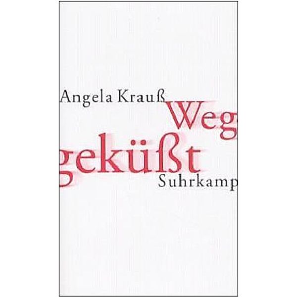 Weggeküßt, Angela Krauß