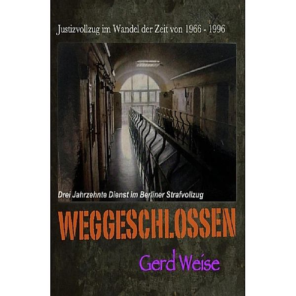 WEGGESCHLOSSEN, Gerd Weise