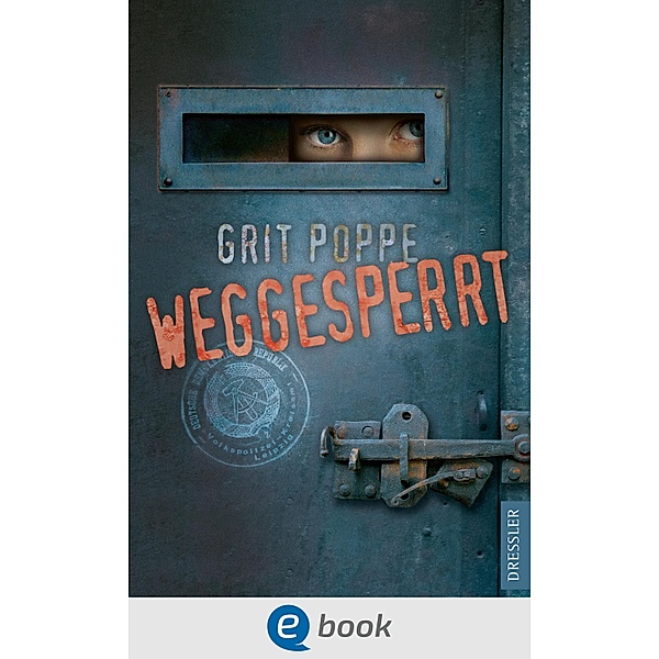 Weggesperrt / Weggesperrt Bd.1, Grit Poppe