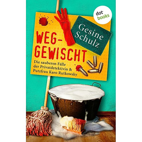 Weggewischt / Karo Rutkowsky Bd.4, Gesine Schulz