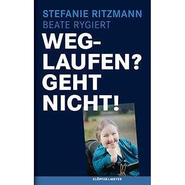 Weglaufen? Geht nicht!, Stefanie Ritzmann, Beate Rygiert