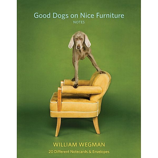 Wegman, W: Good Dogs on Nice Furniture Notes, William Wegman