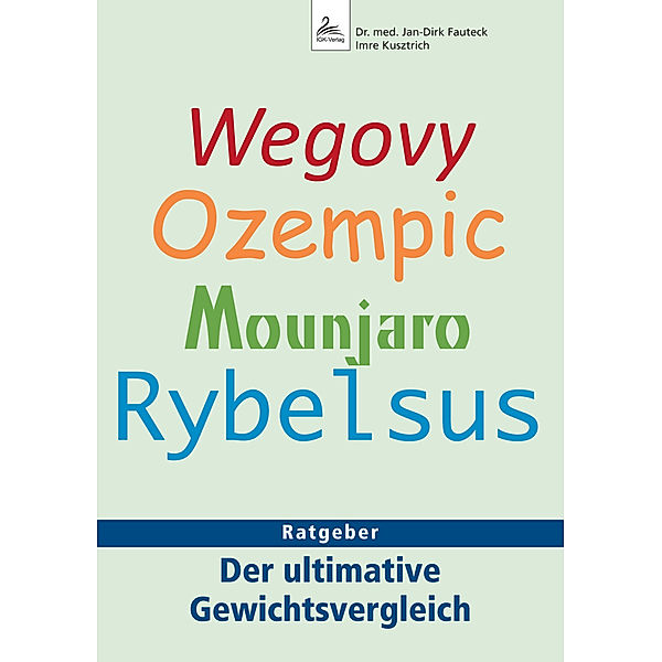 Wegovy, Ozempic, Mounjaro, Rybelsus, Jan-Dirk Dr. med. Fauteck, Imre Kusztrich
