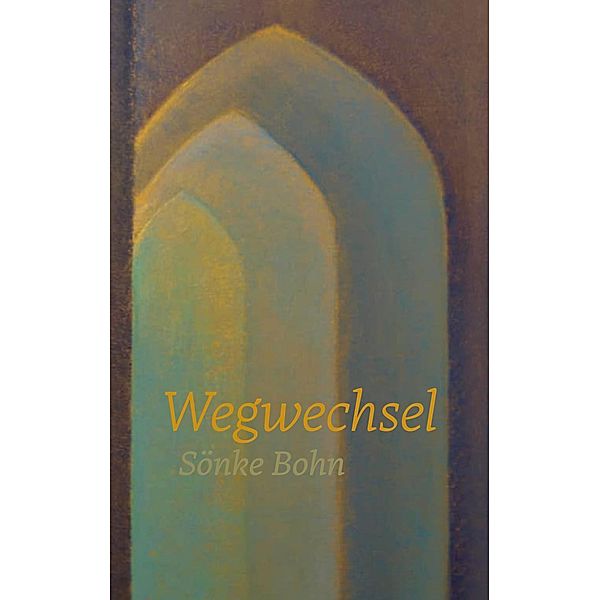 Wegwechsel, Sönke Bohn