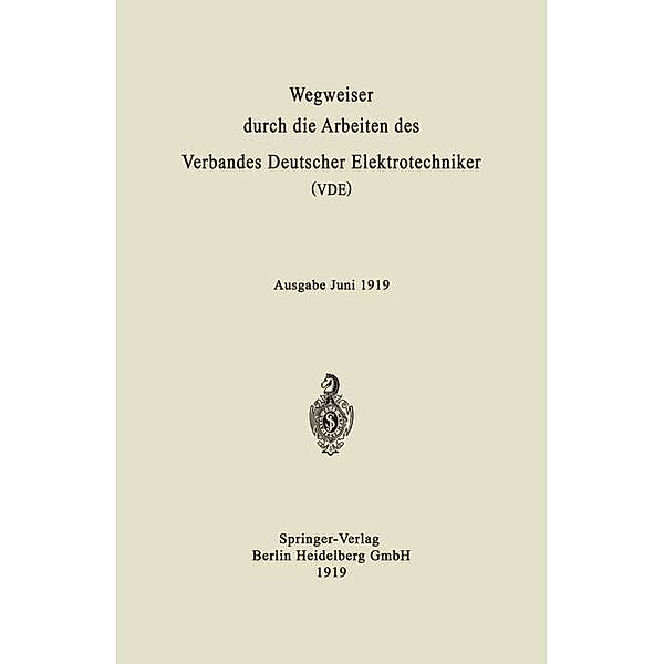 Wegweiser durch die Arbeiten des Verbandes Deutscher Elektrotechniker (VDE), Berlin Julius Springer