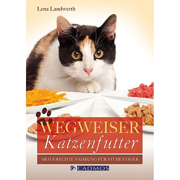 Wegweiser Katzenfutter / Katzen, Lena Landwerth