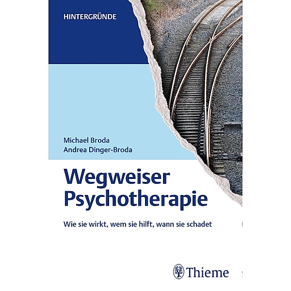 Wegweiser Psychotherapie / Hintergründe, Michael Broda, Andrea Dinger-Broda