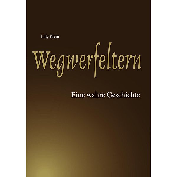 Wegwerfeltern, Lilly Klein