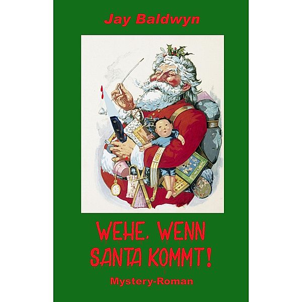 Wehe, wenn Santa kommt!, Jay Baldwyn