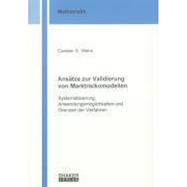 Wehn, C: Ansätze zur Validierung von Marktrisikomodellen, Carsten S Wehn