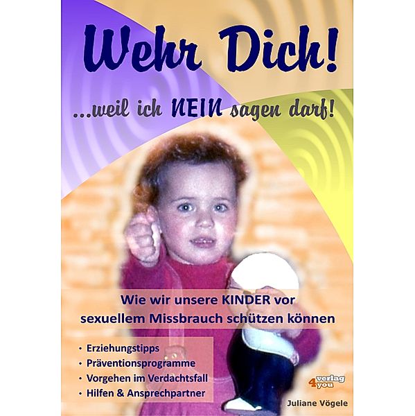 Wehr Dich! ...weil ich NEIN sagen darf!, Juliane Vögele