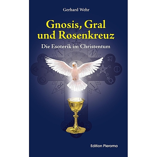 Wehr, G: Gnosis, Gral und Rosenkreuz, Gerhard Wehr
