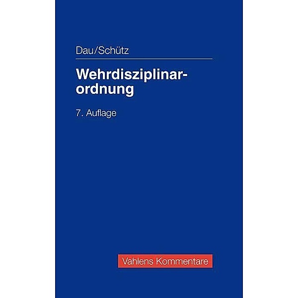 Wehrdisziplinarordnung (WDO), Kommentar, Klaus Dau, Christoph Schütz