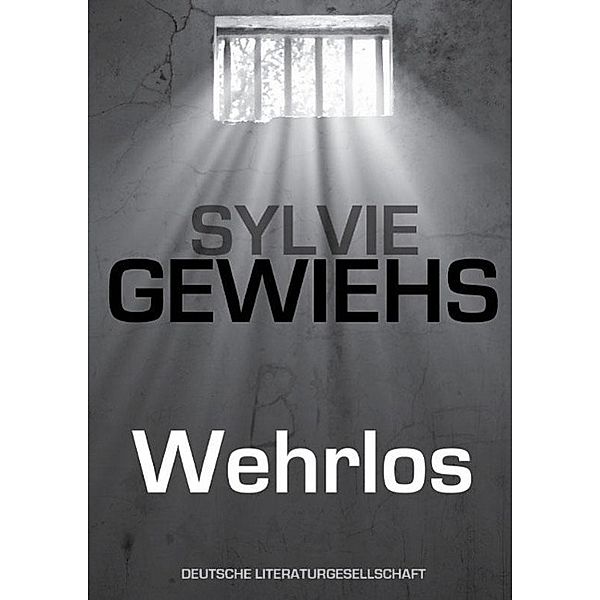 Wehrlos, Sylvie Gewiehs