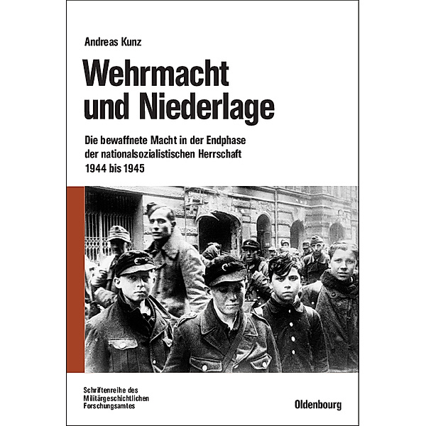 Wehrmacht und Niederlage, Andreas Kunz