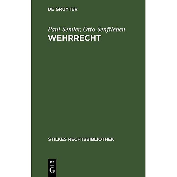 Wehrrecht / Stilkes Rechtsbibliothek Bd.141, Paul Semler, Otto Senftleben