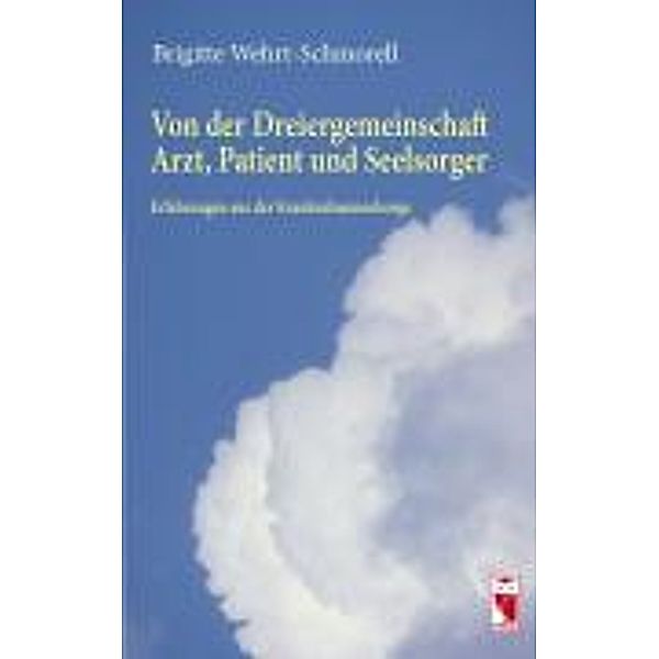 Wehrt-Schmorell, B: Von der Dreiergemeinschaft Arzt, Patient, Brigitte Wehrt-Schmorell