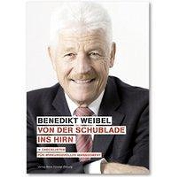 Weibel, B: Von der Schublade ins Hirn, Benedikt Weibel