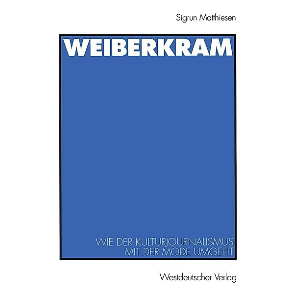 Weiberkram / Journalistik: Forschungsimpulse für die Praxis, Sigrun Matthiesen