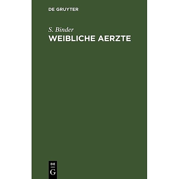 Weibliche Aerzte, S. Binder