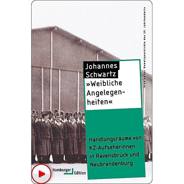 Weibliche Angelegenheiten / Studien zur Gewaltgeschichte des 20. Jahrhunderts, Johannes Schwartz