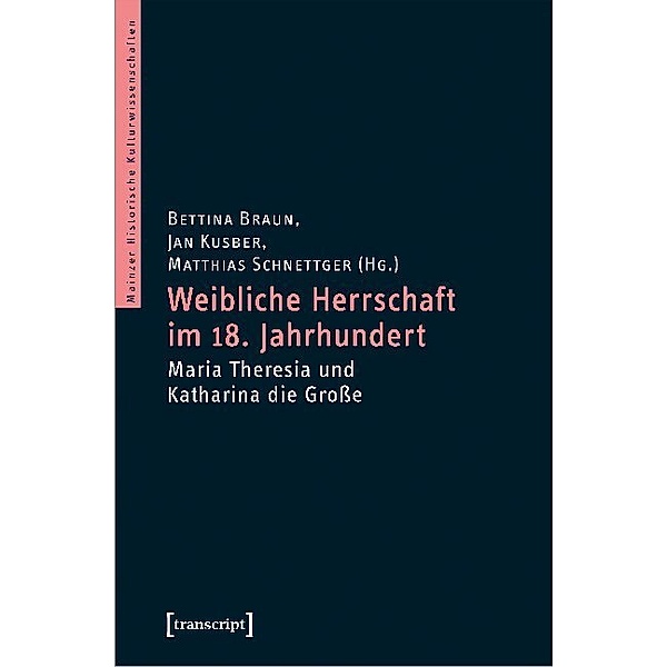 Weibliche Herrschaft im 18. Jahrhundert, Bettina Braun, Jan Kusber, Matthias Schnettger