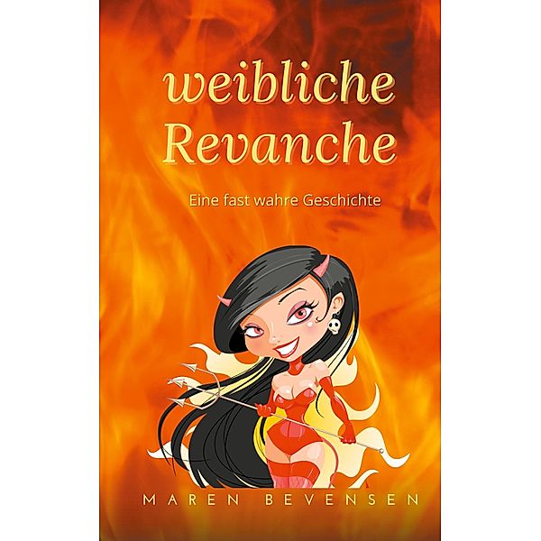 Weibliche Revanche, Maren Bevensen