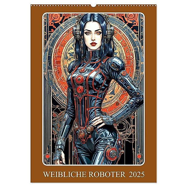Weibliche Roboter (Wandkalender 2025 DIN A2 hoch), CALVENDO Monatskalender, Calvendo, Werner Braun