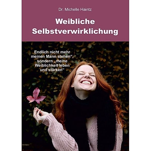 Weibliche Selbstverwirklichung, Dr. Michelle Haintz