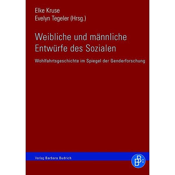 Weibliche und männliche Entwürfe des Sozialen, Elke Kruse, Evelyn Tegeler