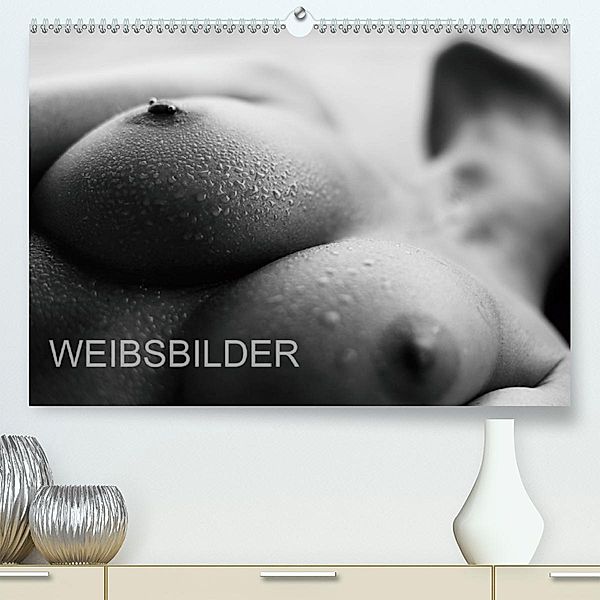 Weibsbilder (Premium, hochwertiger DIN A2 Wandkalender 2020, Kunstdruck in Hochglanz), Uli Dunkel