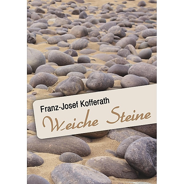 Weiche Steine, Franz-Josef Kofferath