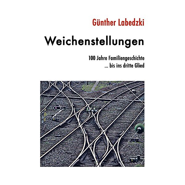 Weichenstellungen, Günther Labedzki