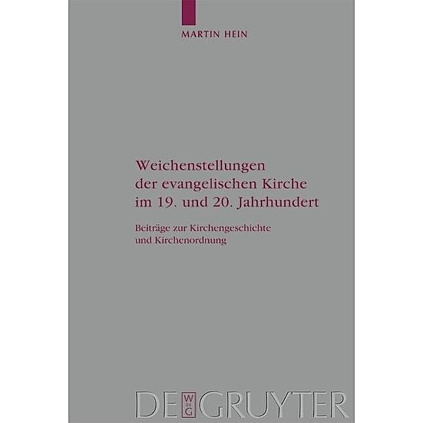 Weichenstellungen der evangelischen Kirche im 19. und 20. Jahrhundert / Arbeiten zur Kirchengeschichte Bd.109, Martin Hein