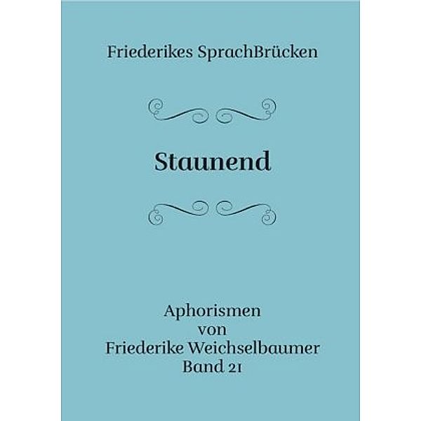 Weichselbaumer, F: Staunend, Friederike Weichselbaumer